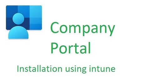 How to deploy Company Portal using Intune | Microsoft Intune