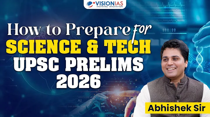 How to Prepare Science & Technology for UPSC Prelims 2026 | Strategy by Abhishek Sir