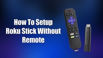 Hoe je een Roku Stick instelt zonder afstandsbediening