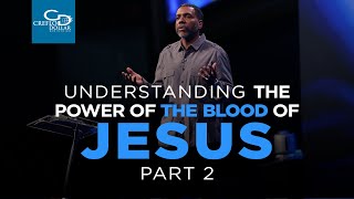 Understanding the Power of the Blood of Jesus Pt. 2