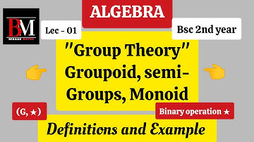Groups - Algebra | Groupoid, Semi-groups, monoid | bsc 2nd year