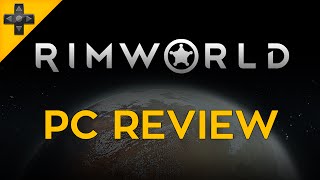 RimWorld - PC Review