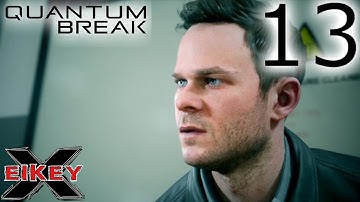Quantum Break Gameplay Walkthrough (PART 13) [1080p 60FPS Xbox One] - No Commentary