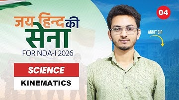 🔥 Kinematics | Class – 04 I NDA-I 2026 | जय हिन्द की सेना | DDA | Physics |