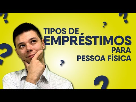 Vídeo: Tipos De Empréstimo A Pessoas Físicas