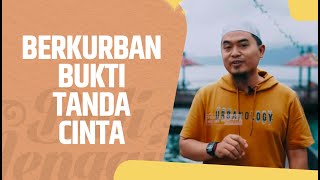Video Pendek: Berkurban Bukti Tanda Cinta - Ustadz Ujie Efendi, BA