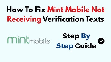 How To Fix Mint Mobile Not Receiving Verification Texts