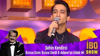 Şahin Kendirci - Bunca Gami Bunca Kederi̇ Adanaya Gi̇dek Mi̇