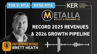 Metalla Royalty & Streaming - Record 2025 Revenues & 2026 Growth Pipeline