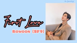 Rowoon (SF9) - First Love ( lyrics   pictures)