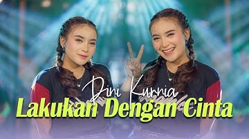 Dini Kurnia - Lakukan Dengan Cinta - Official Music Video