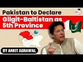 Pakistan to declare Gilgit Baltistan its fifth province - Current Affairs JKPSC & Ladakh Govt exams