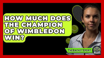 How Much Does The Champion Of Wimbledon Win? - The Racket Xpert