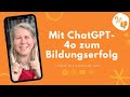 Mit ChatGPT4o zum Bildungserfolg