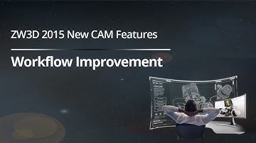 ZW3D 2015 New CAM Features - Workflow Improvement