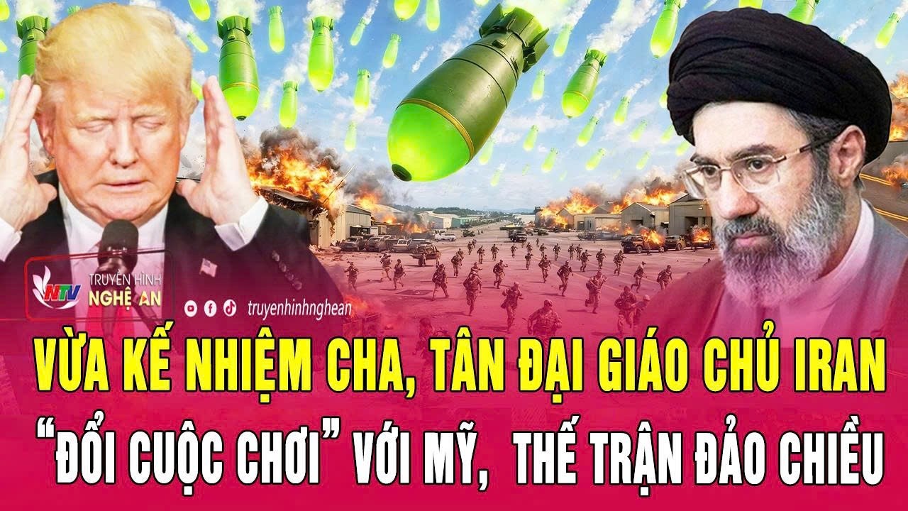 Thời sự 10/3: Vừa kế nhiệm cha, tân Đại giáo chủ Iran “đổi cuộc chơi” với Mỹ,  thế trận đảo chiều