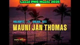 WAUNI JAN THOMAS [2025] -  MALAHIFFZ  FT. WALIKIE HITS (Latest PNG Music) 🌴🇵🇬🎶