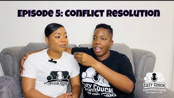Episode 5: Conflict Resolution in Relationships| COZY COUCH CONVERSATIONS W/ SHANZ & DEBZ