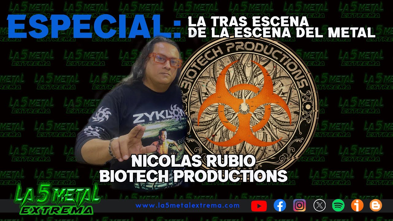 Especial: La Tras Escena de la escena del Metal con Nicolás Rubio de BioTech Productions