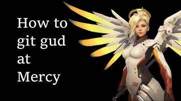 How to git gud at Mercy