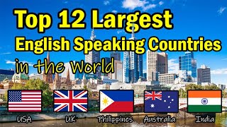 Top 12 Largest English Speaking Countries in the World