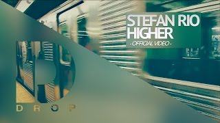 Stefan Rio - Higher (Official Video)