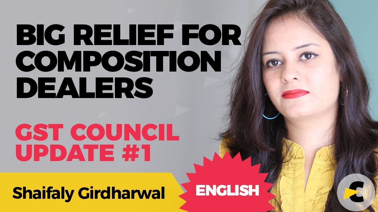 GST Council Update for Composition Dealers | By Shaifaly Girdharwal (English) | ConsultEase