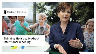 Thinking Holistically About Intentional Teaching Strategies in Early Childhood
