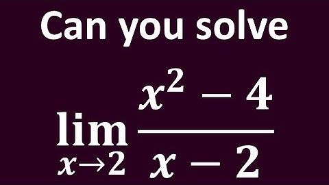 Limit of (x^2 - 4)/(x - 2) as x approaches 2