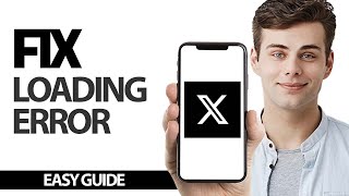 How To Fix X Twitter App Loading Error | Final Solution