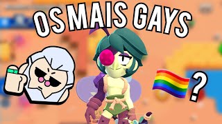 OS BRAWLERS MAIS GAYS DO BRAWL STARS!