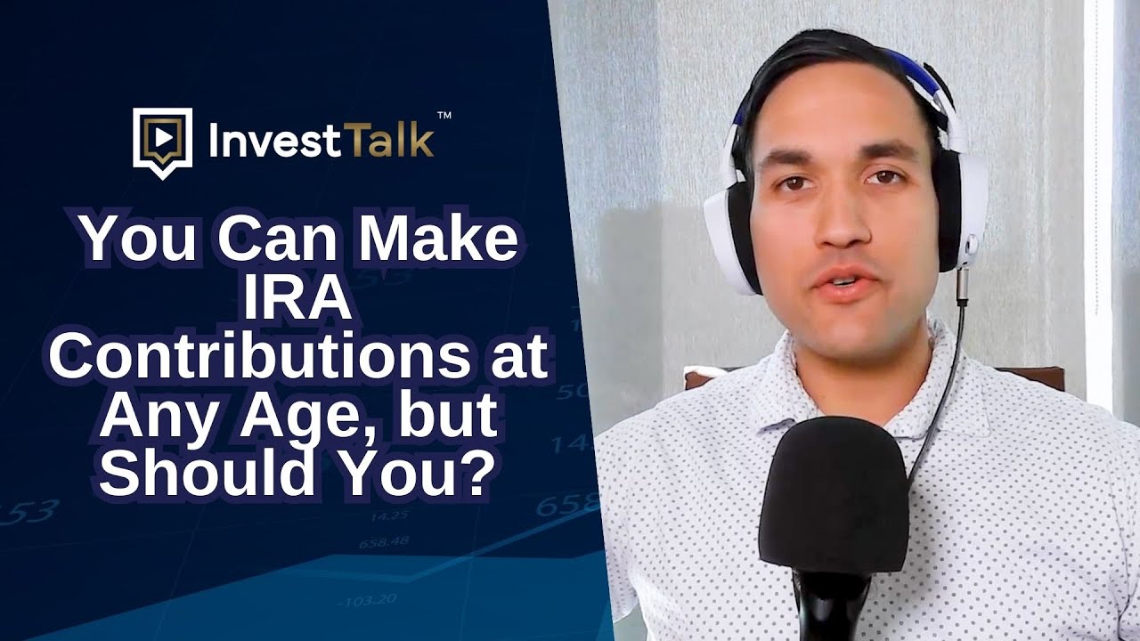 Is It Wise to Make IRA Contributions at Any Age?