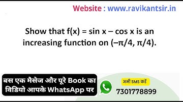 Show that f(x) = sin x – cos x is an increasing function on (–π/4, π/4).