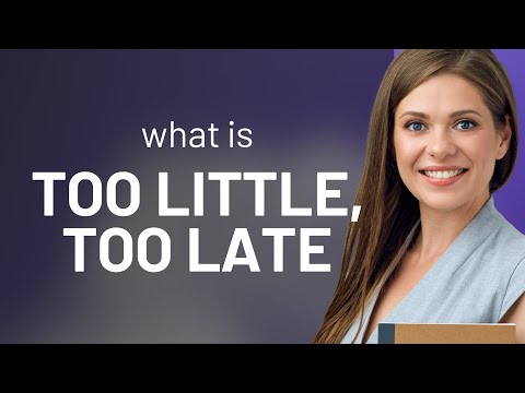Understanding 'Too Little,