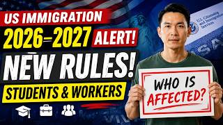 NEW US Immigration Rules 2026–2027 Explained: BIG Changes for Students & Workers!