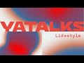 YaTalks 2021. Lifestyle: важные вопросы о жизни и разработке