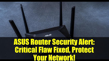 ASUS Router Security Alert: Critical Flaw Fixed, Protect Your Network!
