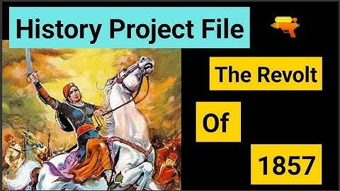 Class 12 History Project File On The Revolt Of 1857