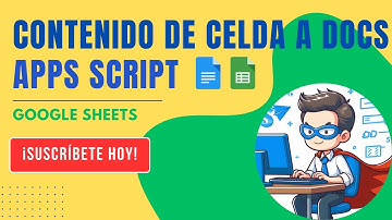 Automatización de Google Sheets a Google Docs: con Apps Script.