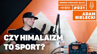 Czy himalaizm to sport? Adam Bielecki, Podcast Górski 8a.pl #031