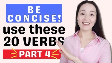 PART IV: 20 ADVANCED VERBS to be more CONCISE in English! It