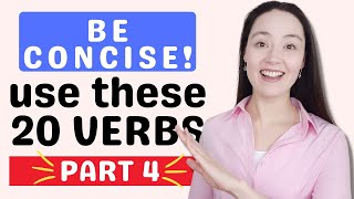 PART IV: 20 ADVANCED VERBS to be more CONCISE in English! It's not always about speaking faster...