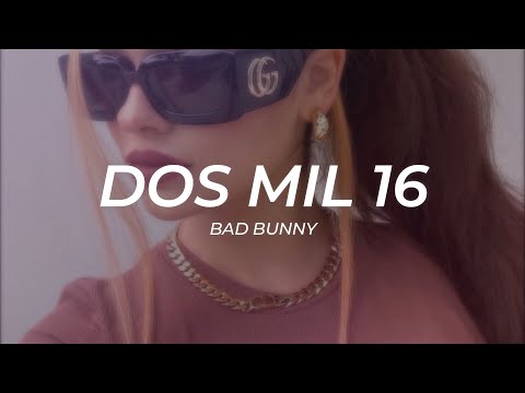  Bad Bunny - Dos Mil 16 || LETRA