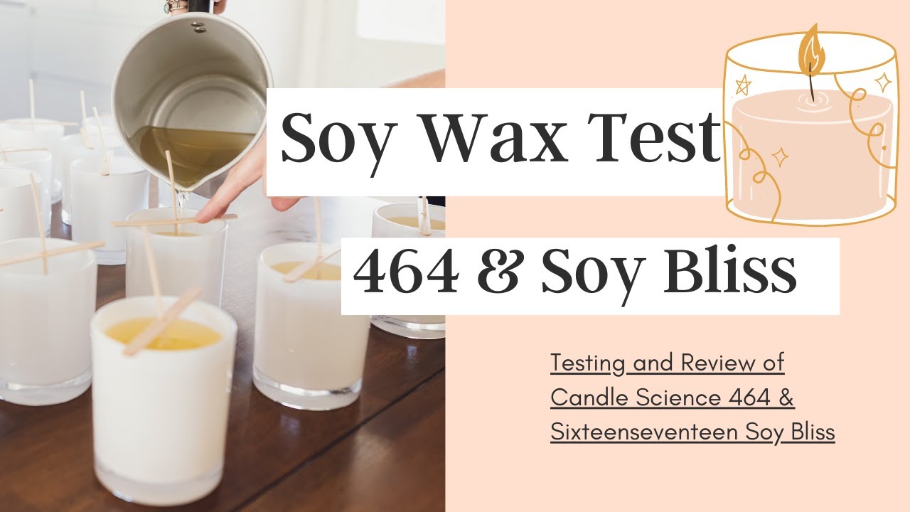 Testing and reviewing Soy wax 464 and Soy Bliss - #candlemaking
