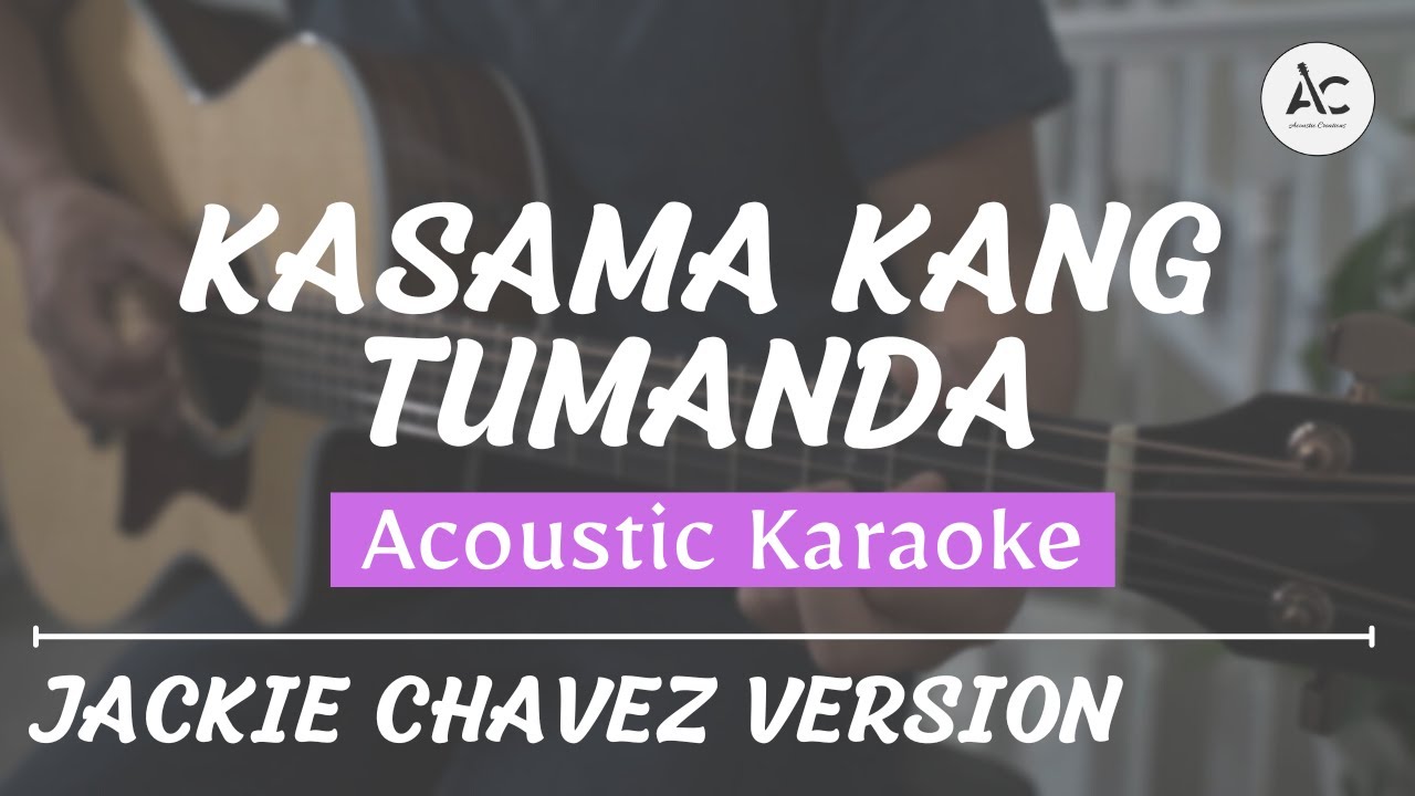 Kasama Kang Tumanda - Acoustic Karaoke (Jackie Chavez Version) (Grow Old With You)