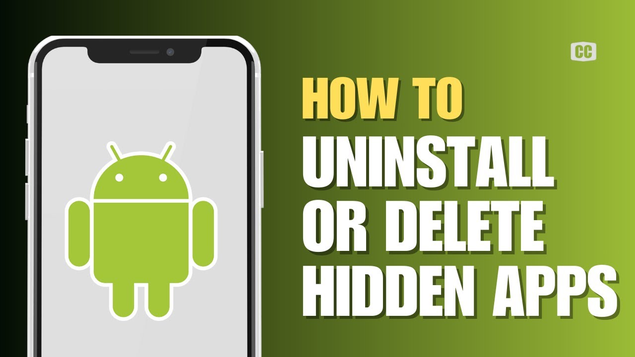How to uninstall or delete hidden apps on android remove hidden apps