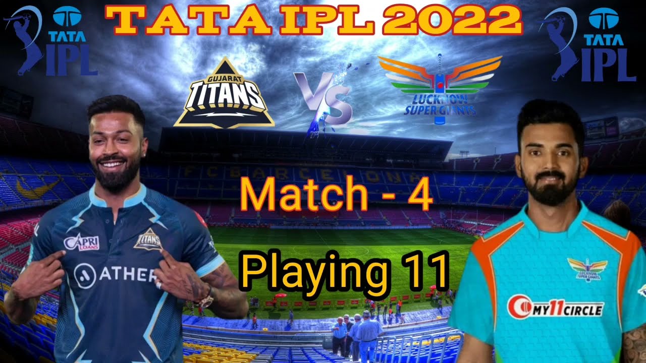 IPL 2022 - Gujarat vs Lucknow Playing 11 | 4th Match | LSG vs GT playing 11 2022