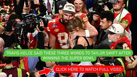 Travis Kelce said these three words to TaylorSwift after winning the Super Bowl #traviskelce #sports