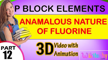 anamalous nature of fluorine  p  block elements class 12 chemistry subject notes lectures cbse