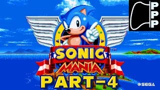 [PPP] Sonic Mania - Part #4 - How Do You Pronounce this Zone Name Anyway?!